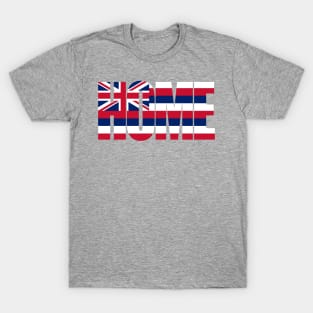 Hawaii Home - State Flag T-Shirt